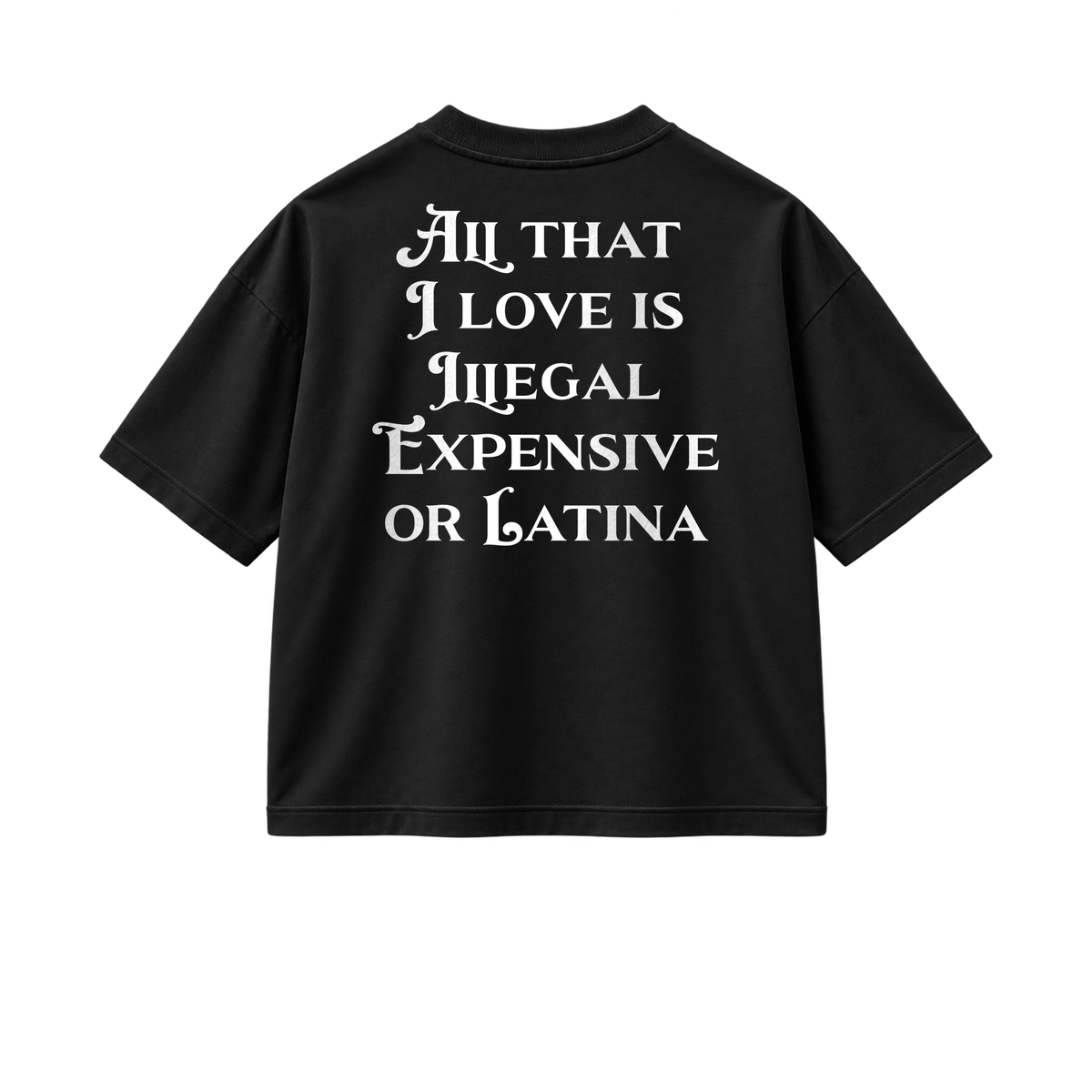 All That I Love Is Latina - Tee - black/white